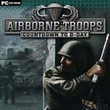 Airborne Troops: Countdown to D-Day